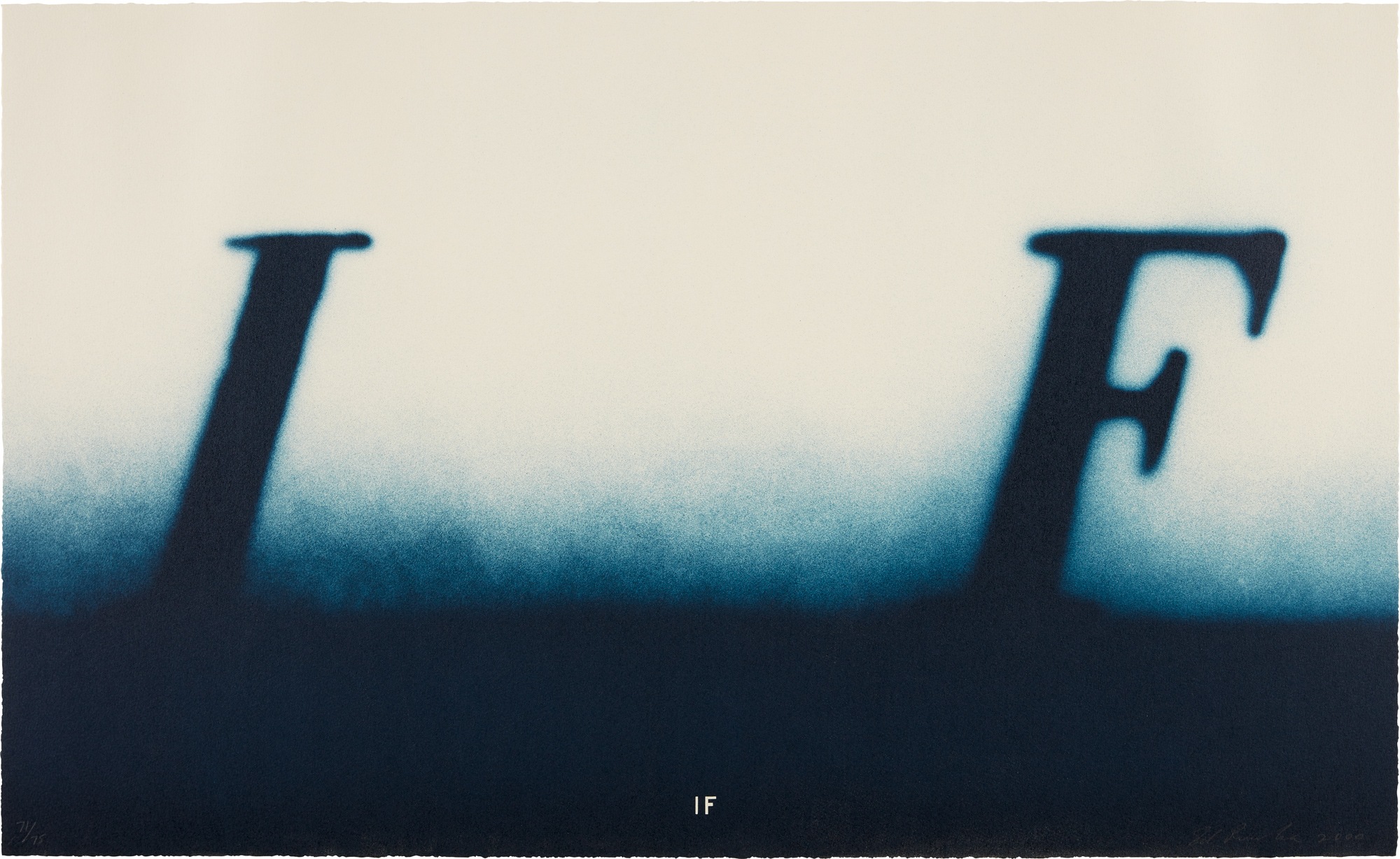 <p><strong>ED RUSCHA</strong> <em>IF, </em>2000</p>
