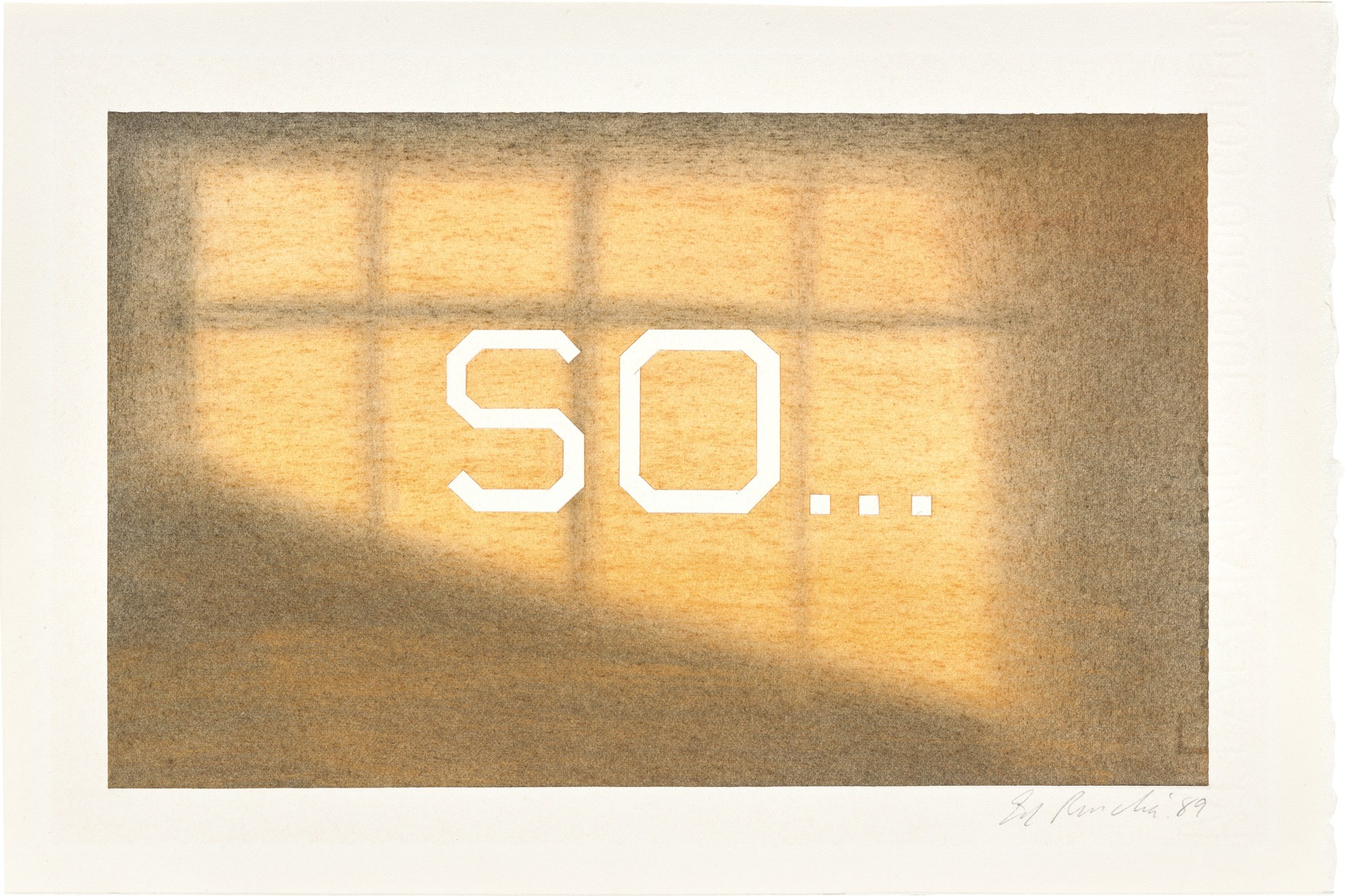 <p><strong>ED RUSCHA</strong>&nbsp;<em>So...[#1],</em>&nbsp;1989</p>

